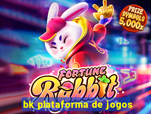 bk plataforma de jogos